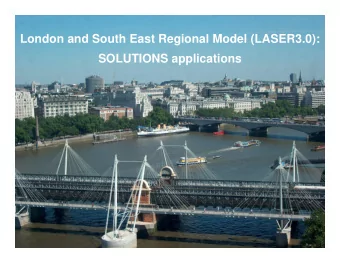London and South East Regional Model (LASER3.0):  SOLUTIONS applications  LASER3.0: Introduction