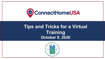 ConnectHome  Nation Webinar  Tips and Tricks for a Virtual  Training  October 8, 2020  1