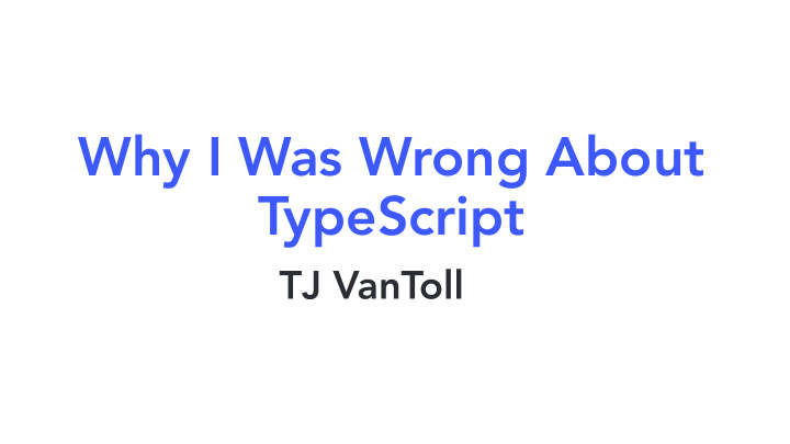 why i was wrong about typescript