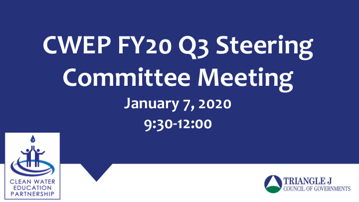 cwep fy20 q3 steering committee meeting