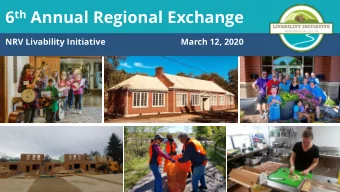 6 th Annual Regional Exchange  NRV Livability Initiative  March 12, 2020  Our Agenda  Welcome