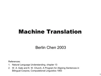 Machine Translation  Machine Translation  Berlin Chen 2003  References:  1.  Natural Language