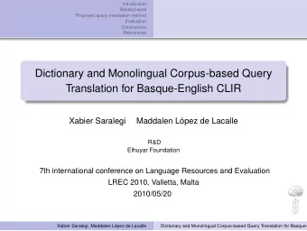 Dictionary and Monolingual Corpus-based Query  Translation for Basque-English CLIR  Xabier Saralegi