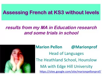 Asse  ssessing F  ssing Frenc  nch a  h at K  t KS3  S3 without le  without levels  ls  results