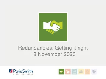 Redundancies: Getting it right  18 November 2020  Redundancy situation  Most common- diminished