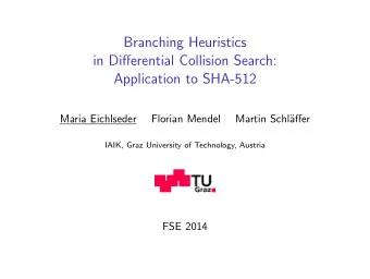 Branching Heuristics  in Differential Collision Search:  Application to SHA-512  Maria Eichlseder