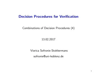 Decision Procedures for Verification  Combinations of Decision Procedures (4)  13.02.2017  Viorica
