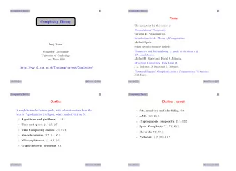 Texts  Complexity Theory  The main text for the course is: Computational Complexity .  Christos H.
