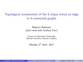 Topological containment of the 5-clique minus an edge  in 4-connected graphs  Rebecca Robinson