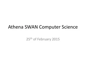 Athena SWAN Computer Science 25 th of February 2015  Athena SWAN Team members  Uwe Aickelin