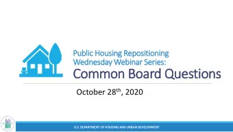 Common  on B  Boar  ard Q  Question  ons October 28 th , 2020  U.S. DEPARTMENT OF HOUSING AND URBAN