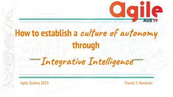 How to establish a culture of autonomy  through  Integrative Intelligence  Agile, Sydney 2019