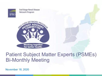 Patient Subject Matter Experts (PSMEs)  Bi-Monthly Meeting  November 18, 2020 p. 2  ROLL CALL