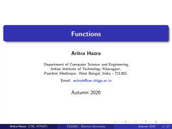Functions  Aritra Hazra  Department of Computer Science and Engineering,  Indian Institute of