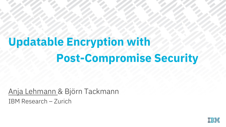 updatable encryption with post compromise security