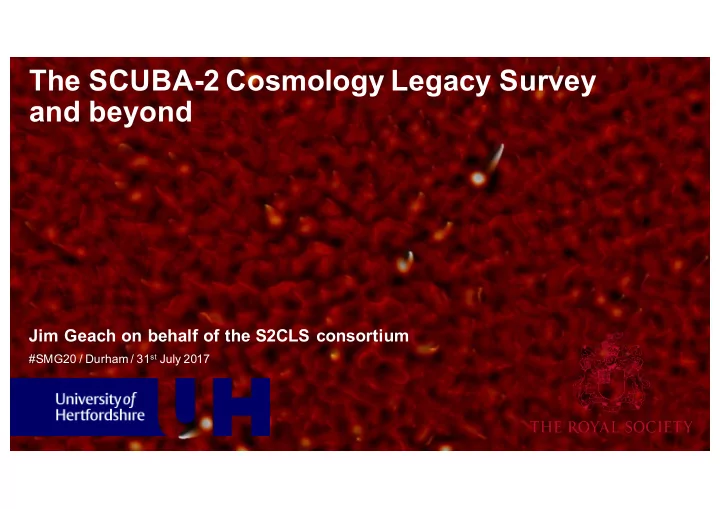 the scuba 2 cosmology legacy survey and beyond