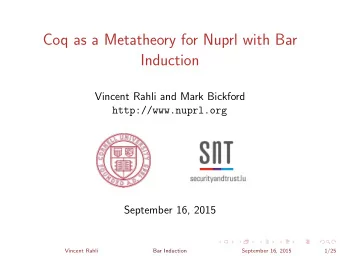 Coq as a Metatheory for Nuprl with Bar  Induction  Vincent Rahli and Mark Bickford