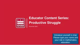 Educator Content Series:  Productive Struggle  November 2020 |  Introduce yourself in chat.  Please