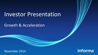 Investor Presentation  Growth &amp; Acceleration  November 2014  Disclaimer These materials are