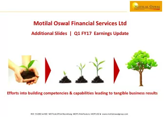 Motilal Oswal Financial Services Ltd  Additional Slides  |  Q1 FY17  Earnings Update  Efforts into