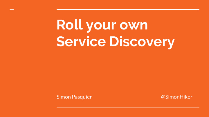 roll your own service discovery