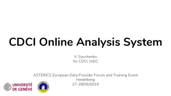 CDCI Online Analysis System  V. Savchenko  for CDCI, ISDC  ASTERICS European Data Provider Forum