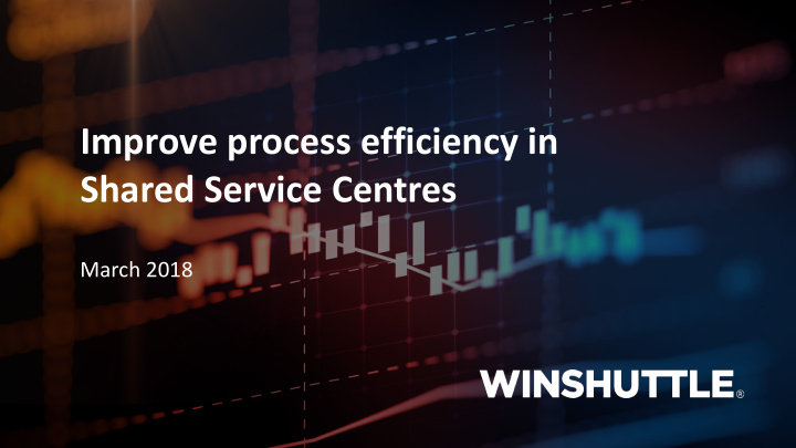 improve process efficiency in shared service centres