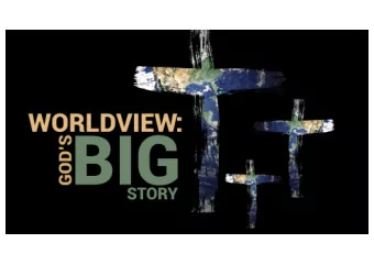 Stephen knew his place in Gods BIG story  God created The Universe  What is a worldview?  A