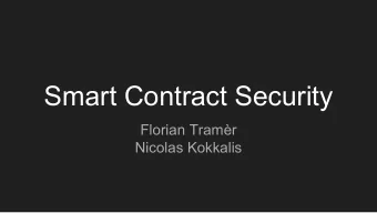 Smart Contract Security  Florian Tramr  Nicolas Kokkalis  Agenda    Smart Contract