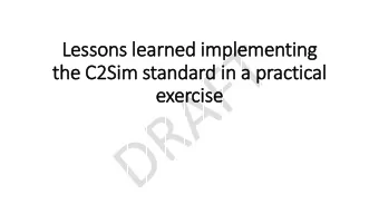 exercise  C2Sim Introduction  Most current simulation systems can not directly interface with a