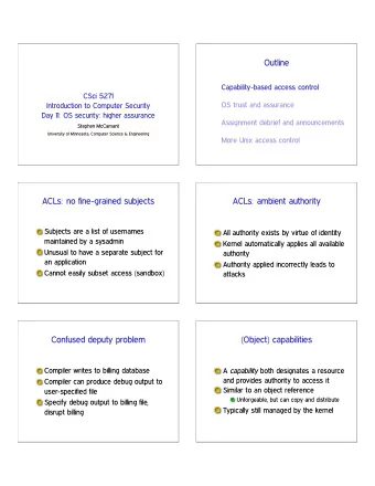 Outline  Capability-based access control  CSci 5271  OS trust and assurance  Introduction to