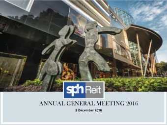 ANNUAL GENERAL MEETING 2016  2 December 2016  Disclaimer  This presentation is for information only