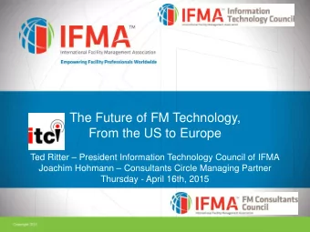 The Future of FM Technology,  From the US to Europe  Ted Ritter  President Information