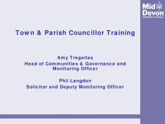 Tow n &amp;  Parish Councillor Training  Amy Tregellas  Head of Communities &amp;  Governance and