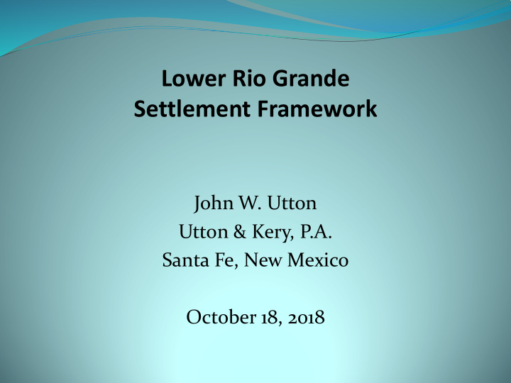 lower rio grande settlement framework