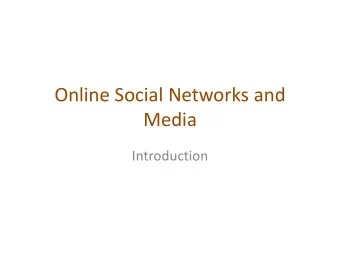 Online Social Networks and  Media  Introduction  Instructors: