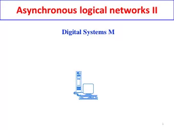 Asynchronous logical networks II  Digital Systems M  1  State variable coding impact on the