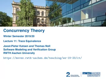 Concurrency Theory  Winter Semester 2019/20  Lecture 11: Trace Equivalence  Joost-Pieter Katoen and