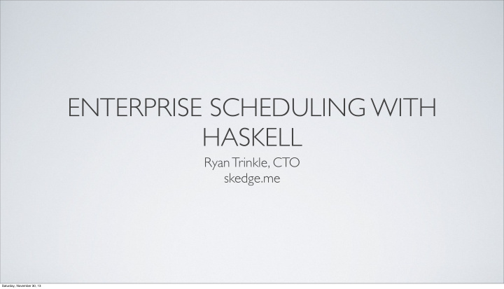enterprise scheduling with haskell