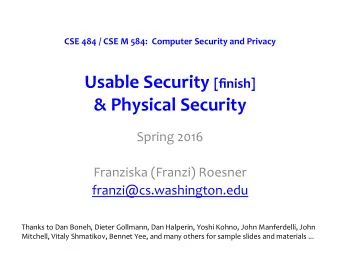 Usable Security [finish] &amp; Physical Security  Spring 2016  Franziska (Franzi) Roesner