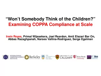 Wont Somebody Think of the Children?  Examining COPPA Compliance at Scale  Irwin Reyes,