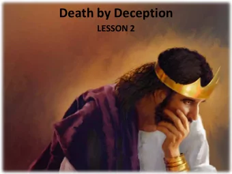 Death by Deception  LESSON 2  Your Response to the Lesson  What was most interesting in the Bible