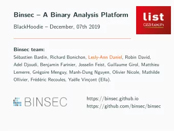 Binsec  A Binary Analysis Platform  BlackHoodie  December, 07th 2019  Binsec team: