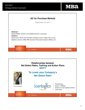 WHY?  To Lower your Companys  Net Defect Rate!  Presented by:  David J. OMalley  30 pounds