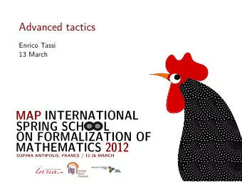 MAP INTERNATIONAL  SPRING SCH  L  ON FORMALIZATION OF  MATHEMATICS 2012  SOPHIA ANTIPOLIS, FRANCE /