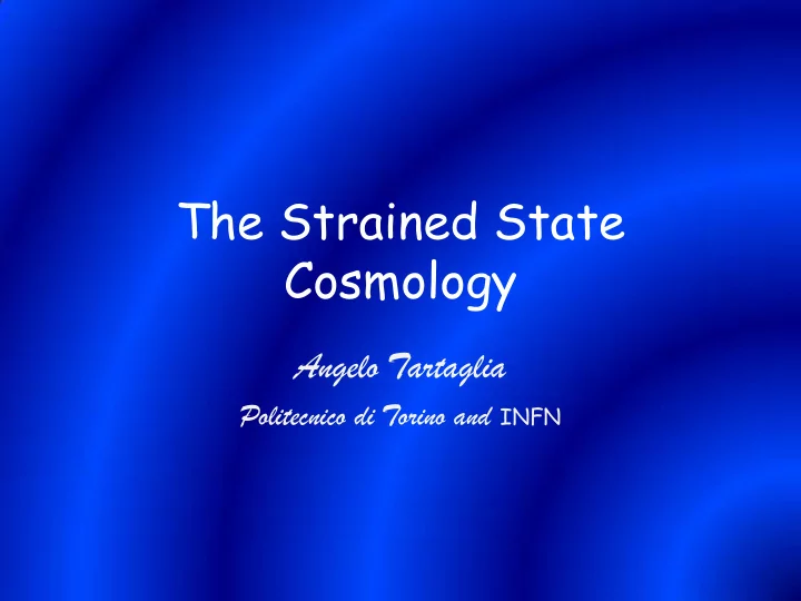the strained state cosmology