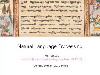 Natural Language Processing Info 159/259   Lecture 23: Conversational agents (Nov. 13, 2018)