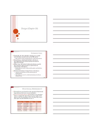 Design (Chapter 19) I NTRODUCTION  Typically, the first database design uses a high-  level