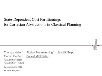 State-Dependent Cost Partitionings  for Cartesian Abstractions in Classical Planning Thomas Keller