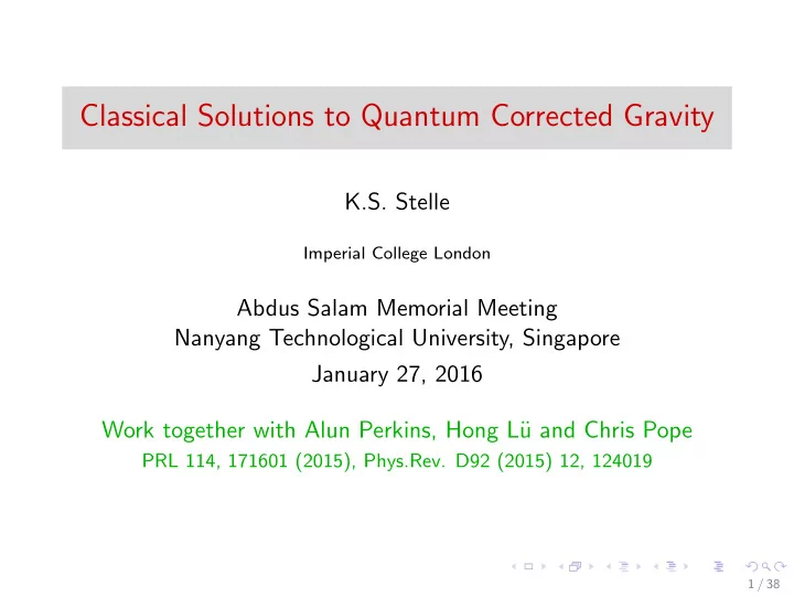 classical solutions to quantum corrected gravity